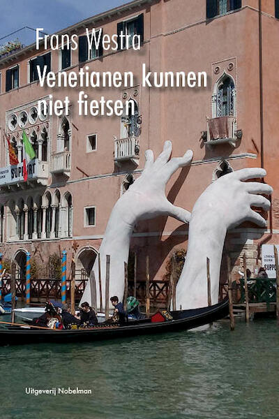 Venetianen kunnen niet fietsen - Frans Westra (ISBN 9789491737398)