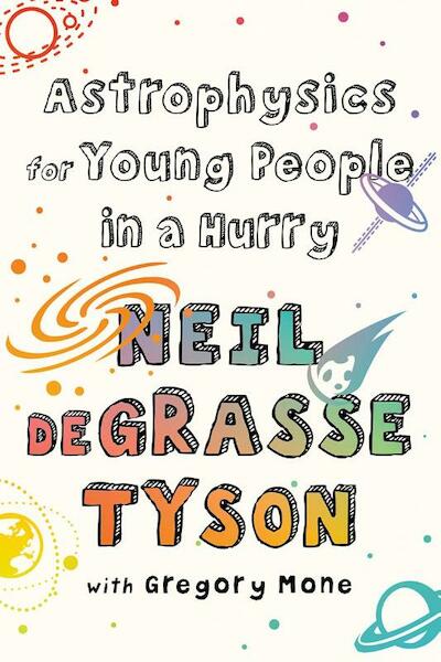 Astrophysics for Young People in a Hurry - Neil deGrasse Tyson (ISBN 9780393356502)