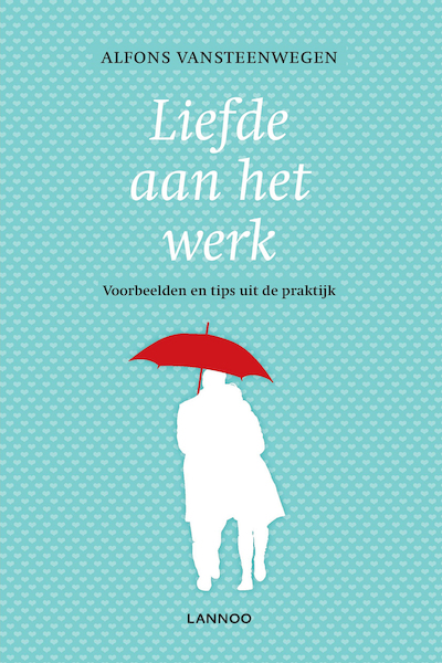 LIEFDE AAN HET WERK (POD) - Alfons Vansteenwegen (ISBN 9789401460385)