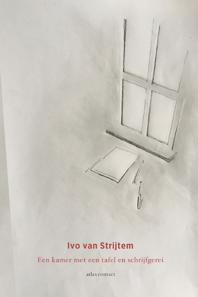 Een kamer met een tafel met schrijfgerei - Ivo van Strijtem (ISBN 9789025454210)