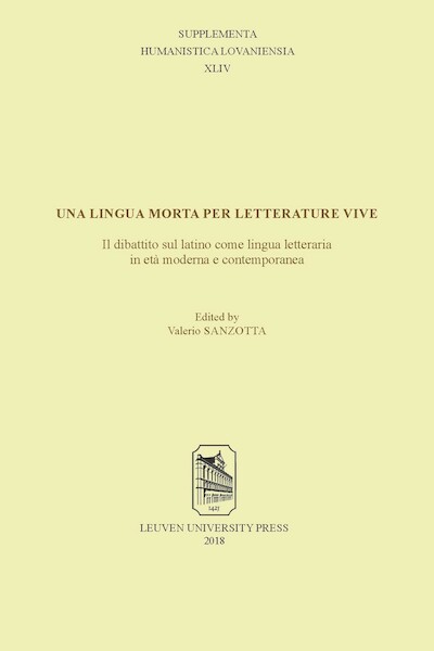 Una lingua morta per letterature vive: il dibattito sul latino come lingua letteraria in età moderna e contemporanea - (ISBN 9789462701854)