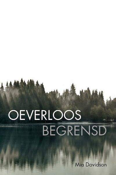 Oeverloos begrensd - Mia Davidson (ISBN 9789492984708)