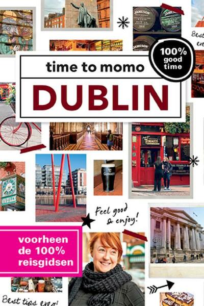 time to momo Dublin + ttm Dichtbij - Evelien ter Ellen, Sanne Tummers, Femke Dam, Nina Swaep, Marie Monsieur, Liesbeth Pieters (ISBN 9789057679100)