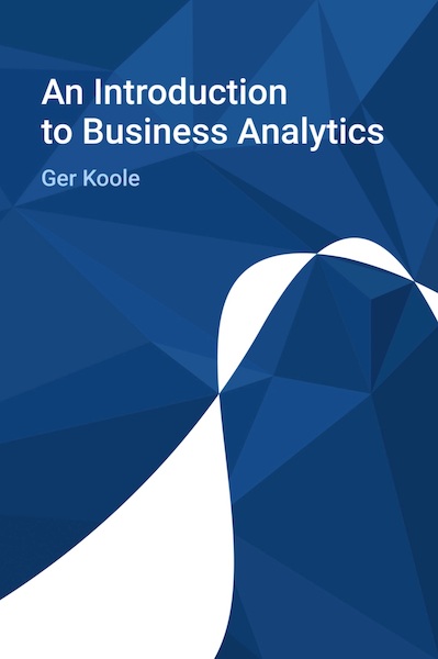 An Introduction to Business Analytics - Ger Koole (ISBN 9789082017939)