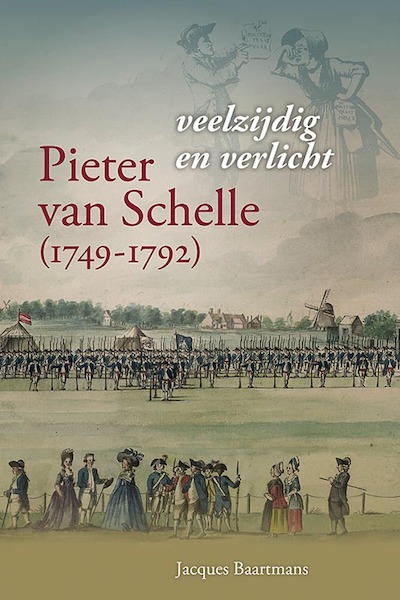Pieter van Schelle (1749-1792), veelzijdig en verlicht - Jacques Baartmans (ISBN 9789087047771)