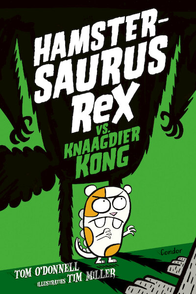 Hamstersaurus Rex vs. Knaagdier Kong - Tom O'Donnell (ISBN 9789492899781)