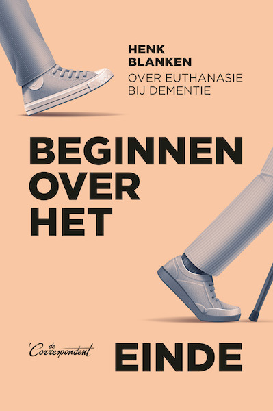 Beginnen over het einde - Henk Blanken (ISBN 9789083000756)
