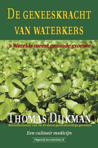 De geneeskracht van waterkers - Thomas Dijkman (ISBN 9789492665409)