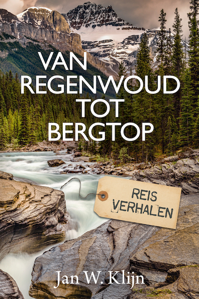 Van regenwoud tot bergtop - Jan W. Klijn (ISBN 9789043535007)