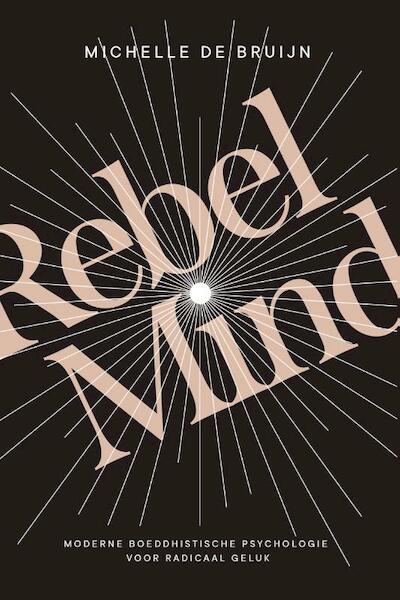 Rebel Mind - Michelle de Bruijn (ISBN 9789400513785)