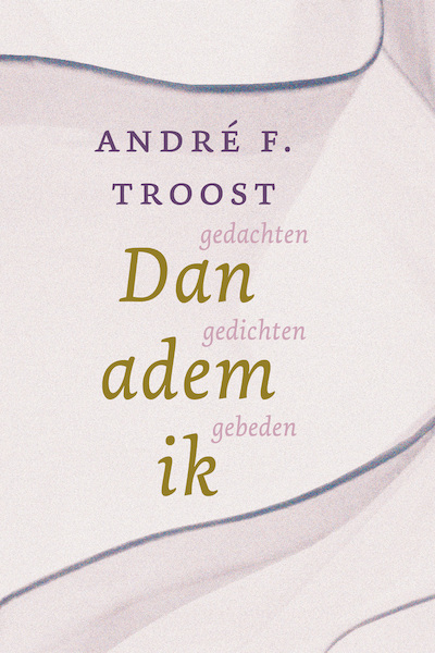 Columns en gedichten uit 40 jaar Elisabeth - André F. Troost (ISBN 9789033802720)