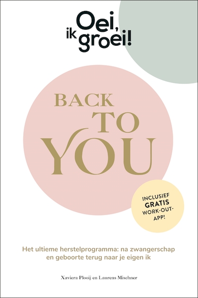 Oei, ik groei! Back To You - Xaviera Plooij, Laurens Mischner (ISBN 9789464041354)