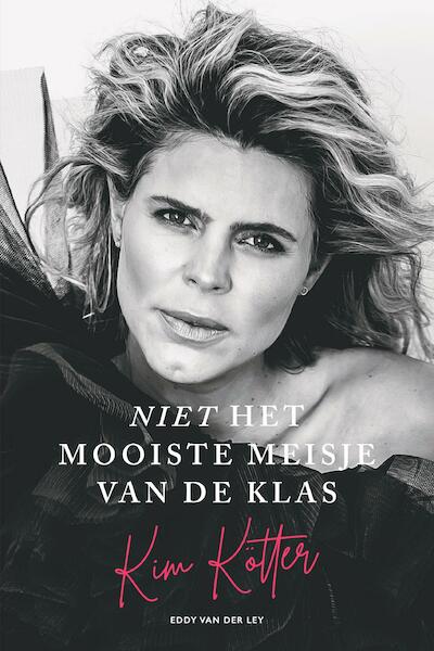 Niet het mooiste meisje van de klas - Kim Kötter, Eddy van der Ley (ISBN 9789083107738)