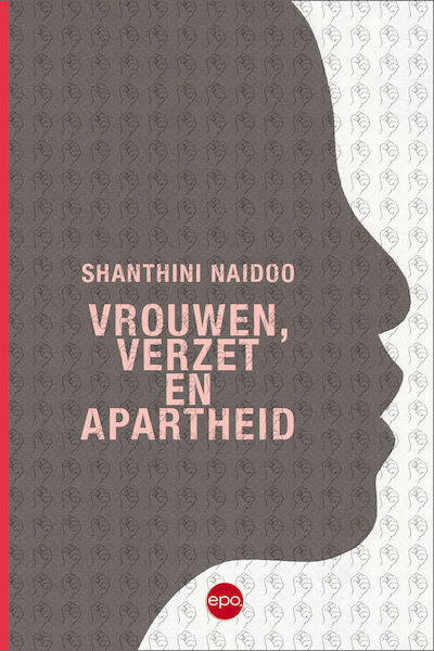 Vrouwen, verzet en apartheid - Shanthini Naidoo (ISBN 9789462673090)