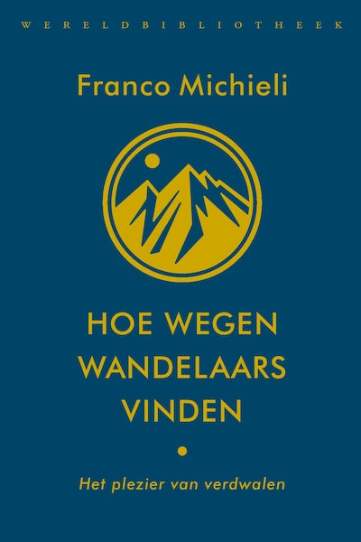 Hoe wegen wandelaars vinden - Franco Michieli (ISBN 9789028452114)