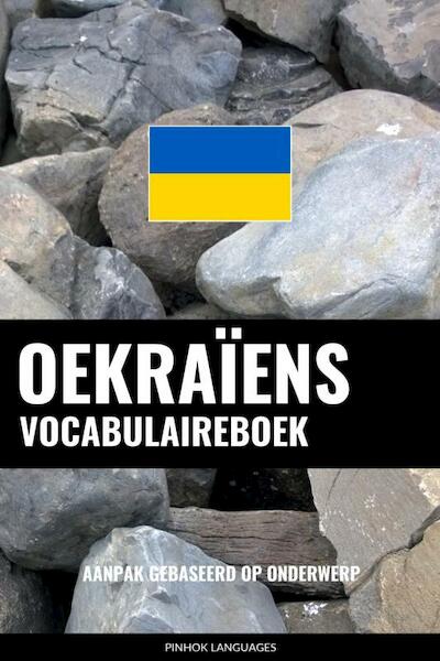 Oekraïens vocabulaireboek - Pinhok Languages (ISBN 9789403661964)