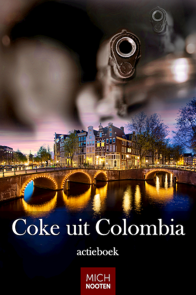 Coke uit Colombia - Mich Nooten (ISBN 9789083240114)