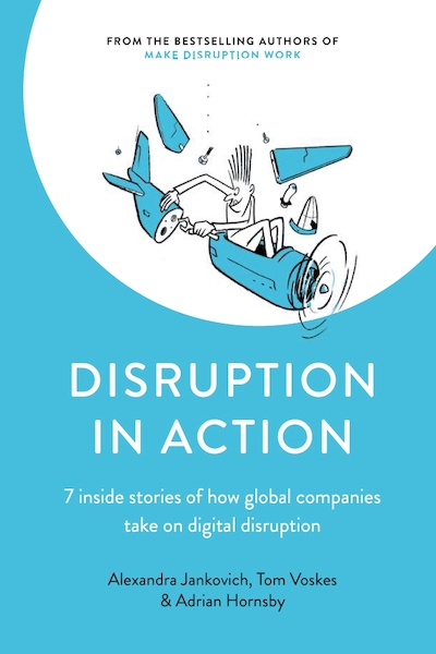 Disruption in Action - Alexandra Jankovich, Tom Voskes, Adrian Hornsby (ISBN 9789082838220)
