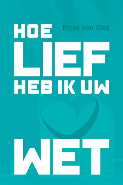 Hoe lief heb ik Uw wet - Peter van Olst (ISBN 9789087188634)