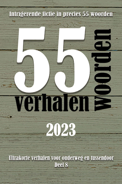 55 woordenverhalen 2023 - Hanneke Wiltjer (ISBN 9789462666580)