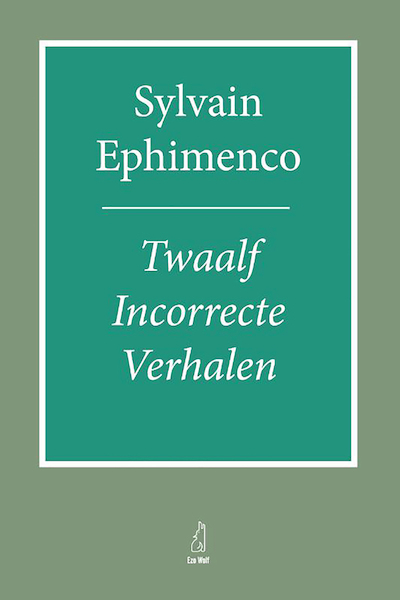 Twaalf Incorrecte Verhalen - Sylvain Ephimenco (ISBN 9789083296111)
