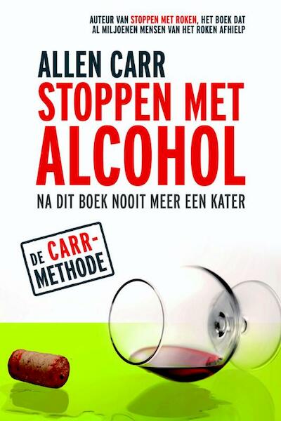 Stoppen met Alcohol - Allen Carr (ISBN 9789022547601)