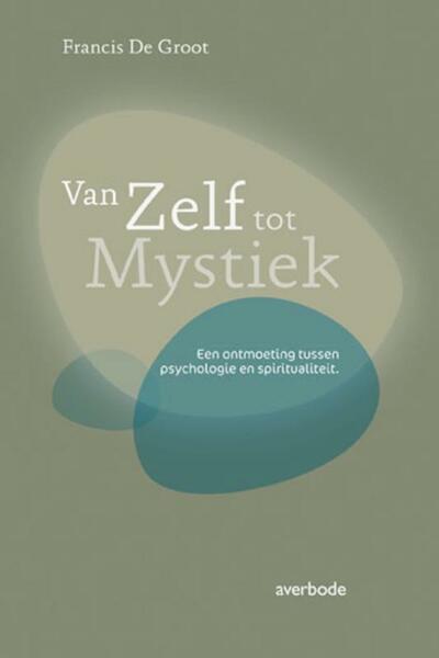 Van zelf tot mystiek - Francis De Groot (ISBN 9789031726196)
