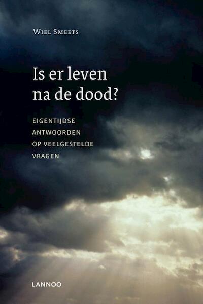 Is er leven na de dood ? - Wiel Smeets (ISBN 9789020986303)