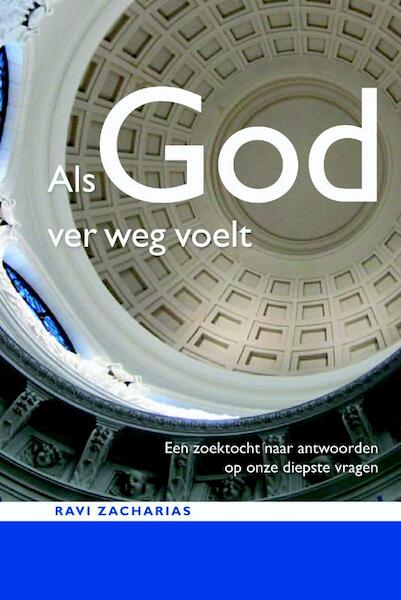 Als God ver weg voelt - Ravi Zacharias (ISBN 9789058814364)