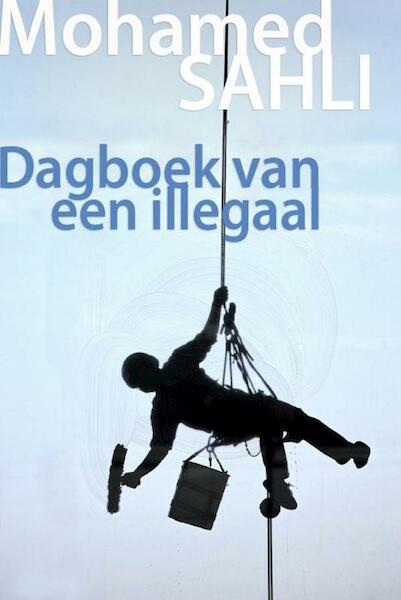 Dagboek van een illegaal - Mohamed Sahli (ISBN 9789490848316)