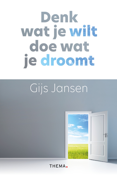 Denk wat je wilt, doe wat je droomt - Gijs Jansen (ISBN 9789058716439)