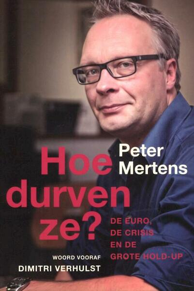 Hoe durven ze? - Peter Mertens (ISBN 9789491297137)