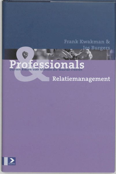 Professionals & Relatiebeheer - Jos Burgers, F. Kwakman, R. Pool (ISBN 9789052614434)