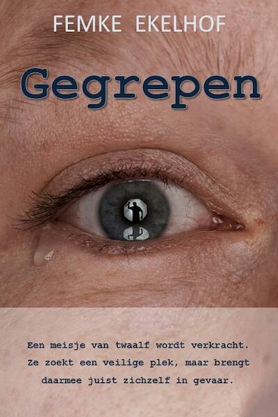 Gegrepen - Femke Ekelhof (ISBN 9789065236227)