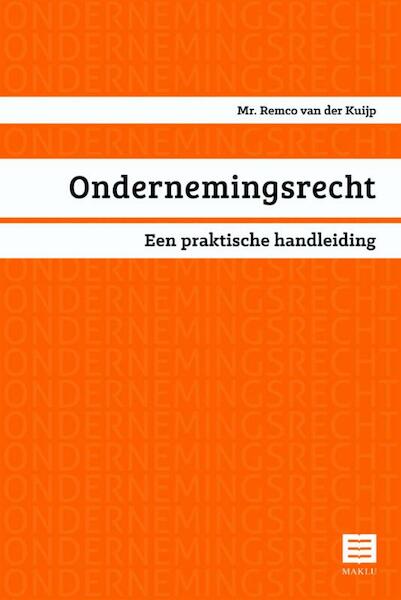 Ondernemingsrecht. Een praktische handleiding - Remco Van der Kuijp (ISBN 9789046606582)