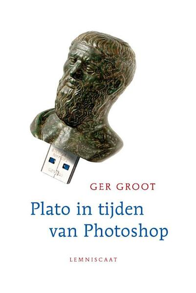 Plato in tijden van photoshop - Ger Groot (ISBN 9789047706410)