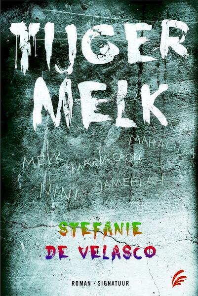 Tijgermelk - Stefanie de Velasco (ISBN 9789056724986)
