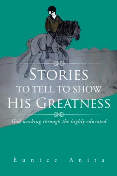 Stories to Tell to Show His Greatness - Eunice Anita (ISBN 9781504937177)