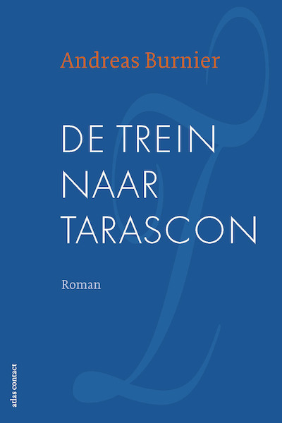 De trein naar Tarascon - Andreas Burnier (ISBN 9789025447830)