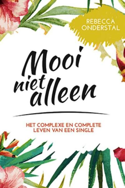 Mooi niet alleen - Rebecca Onderstal (ISBN 9789033801143)