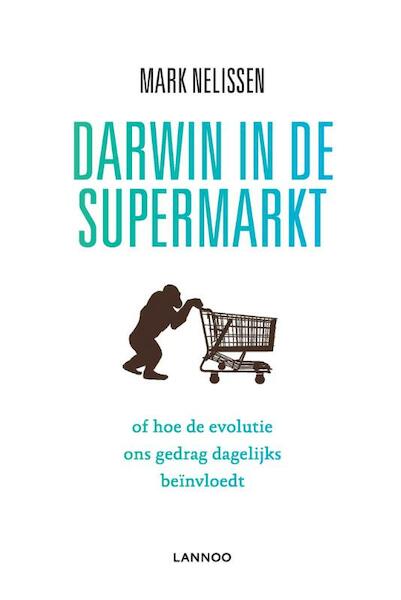 DARWIN IN DE SUPERMARKT (POD) - Mark Nelissen (ISBN 9789401442756)