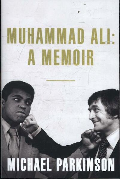 Muhammad Ali: A Memoir - Michael Parkinson (ISBN 9781473651500)
