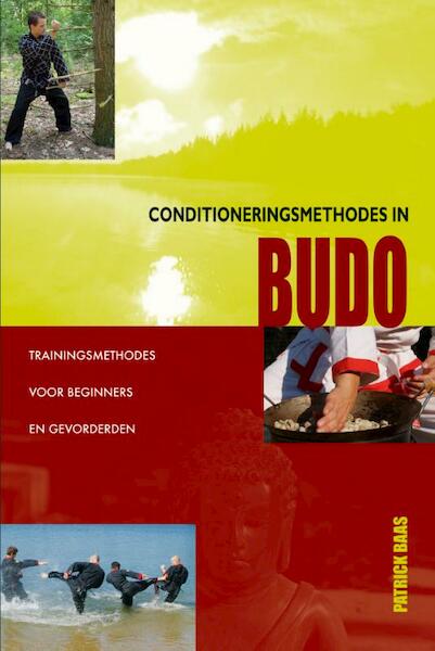 Conditioneringsmethodes in Budo - Patrick Baas (ISBN 9789491014390)