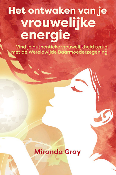 Het ontwaken van je vrouwelijke energie - Miranda Gray (ISBN 9789460151712)