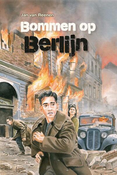 Bommen op Berlijn - Jan van Reenen (ISBN 9789402906301)