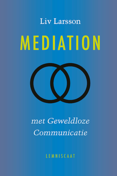 Mediation met geweldloze communicatie - Liv Larsson (ISBN 9789047710462)