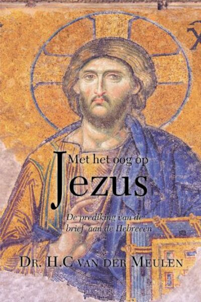 Met het oog op Jezus - Henk van der Meulen (ISBN 9789402242881)