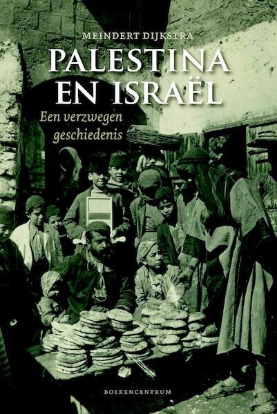Palestina en Israël - Meindert Dijkstra (ISBN 9789023954750)
