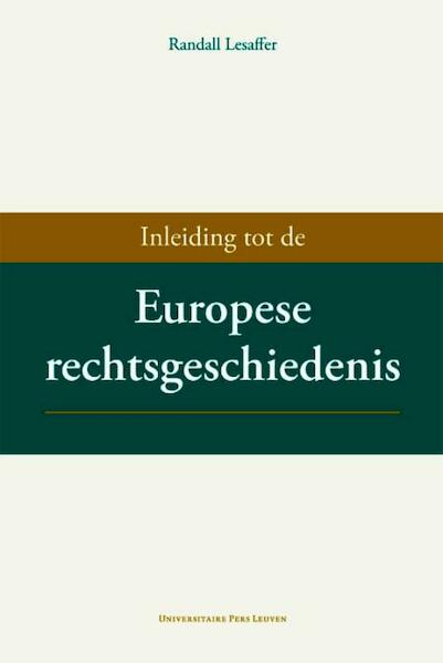 Inleiding tot de Europese rechtsgeschiedenis - Randall Lesaffer (ISBN 9789058676795)
