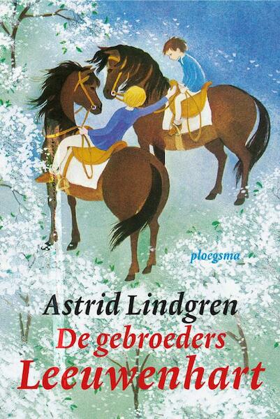 De gebroeders Leeuwenhart - Astrid Lindgren (ISBN 9789021679495)